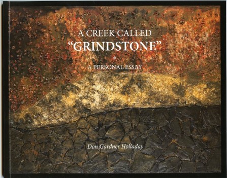 Cover for:  A Creek Called "Grindstone"  by Don Gardner Holladay